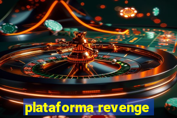 plataforma revenge